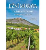 Jižní Morava - Známá i neznámá, Znojemsko a Pálava