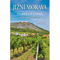 Jižní Morava - Známá i neznámá, Znojemsko a Pálava